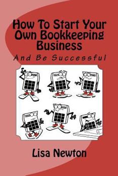 Paperback How To Start Your Own Bookkeeping Business: And Be Successful Book