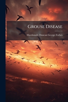 Paperback Grouse Disease: Its Cause and Remedies Book