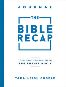 Paperback The Bible Recap Journal: Your Daily Companion to the Entire Bible Book