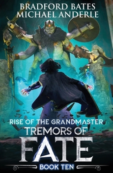 Tremors of Fate (Rise Of The Grandmaster Series) - Book #10 of the Rise of the Grandmaster