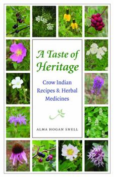 Paperback Taste of Heritage: Crow Indian Recipes and Herbal Medicines Book