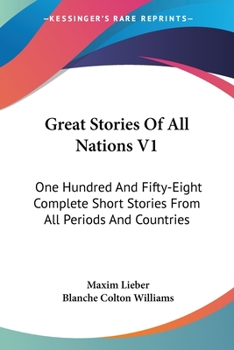 Paperback Great Stories Of All Nations V1: One Hundred And Fifty-Eight Complete Short Stories From All Periods And Countries Book