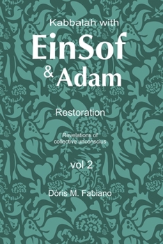 Paperback Kabbalah with EinSof & Adam vol 2: Restoration - Revelations of the collective unconscious Book