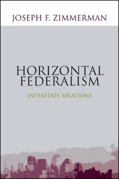 Hardcover Horizontal Federalism: Interstate Relations Book