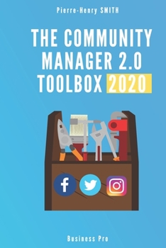 Paperback The Community Manager 2.0 toolbox: 35 Tools to adopt professional and impactful communication on social networks at low cost. Book