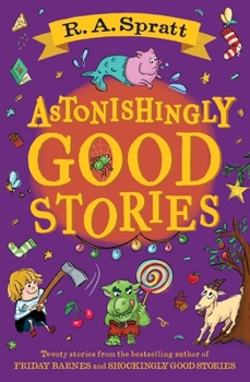 Paperback Astonishingly Good Stories: Twenty Short Stories from the Bestselling Author of Friday Barnes Book