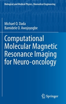 Hardcover Computational Molecular Magnetic Resonance Imaging for Neuro-Oncology Book