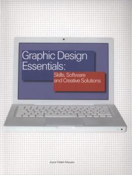 Paperback Graphic Design Essentials: Skills, Software and Creative Solutions Book