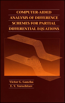 Hardcover Computer-Aided Analysis of Difference Schemes for Partial Differential Equations Book