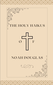 Paperback The Holy Haikus of Noah Douglas Book