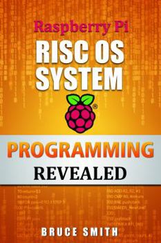 Paperback Raspberry Pi RISC OS System Programming Revealed Book