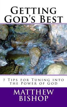 Paperback Getting God's Best: 7 Tips for Tuning into the Power of God Book