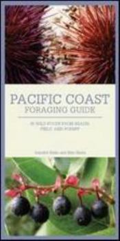 Pamphlet Pacific Coast Foraging Guide: 40 Wild Foods from Beach, Field, and Forest Book