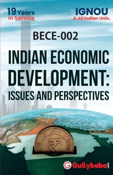 Paperback BECE-002 Indian Economic Development: Issues And Perspectives Book