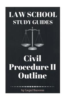 Paperback Law School Study Guides: Civil Procedure II Outline Book