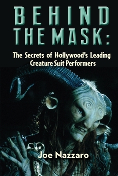 Paperback Behind the Mask: The Secrets of Hollywood's Leading Creature Suit Performers Book