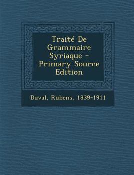 Paperback Traité De Grammaire Syriaque - Primary Source Edition [French] Book
