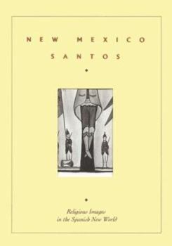 Paperback New Mexico Santos: Religious Images in the Spanish New World Book