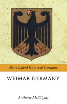 Weimar Germany - Book  of the Short Oxford History of Germany