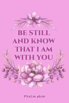 Be Still And Know That I Am With You Psalm 46:10: | Jehovah's Witnesses Gift Journal / Notebook for Jehovah's Witnesses. Perfect for the Christian Life and Ministry Meeting. JW Quotes