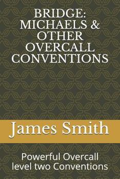Paperback Bridge: Michaels & Other Overcall Conventions: Powerful Overcall Level Two Conventions Book