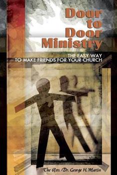 Paperback Door-to-Door Ministry: The Easy Way to Make Friends for Your Church Book