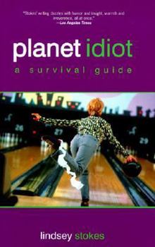 Hardcover Planet Idiot: A Survival Guide Book