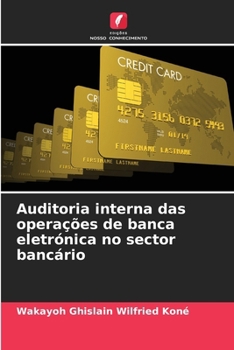 Paperback Auditoria interna das operações de banca eletrónica no sector bancário [Portuguese] Book