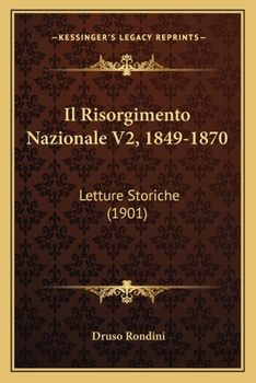 Paperback Il Risorgimento Nazionale V2, 1849-1870: Letture Storiche (1901) [Italian] Book