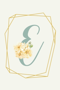 E: Floral Calligraphy Monogram Journal Geometric Golden Line Minimal Frame Undated Lined 6x9