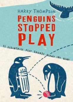 Hardcover Penguins Stopped Play: Eleven Village Cricketers Take on the World Book