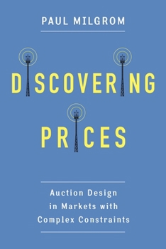 Hardcover Discovering Prices: Auction Design in Markets with Complex Constraints Book