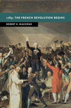 1789: The French Revolution Begins - Book  of the New Studies in European History