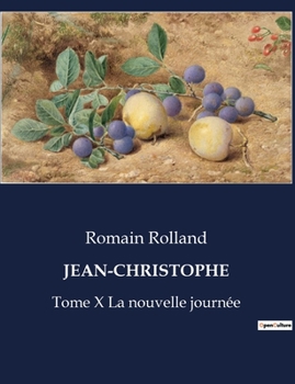 Paperback Jean-Christophe: Tome X La nouvelle journée [French] Book
