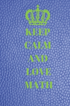 I Love Math: Notebook for Math lovers, Christmas present For Everyone: Men - women-boys - girls-spouse gift humorous Notebook-Geek Math notebook-Math Teachers-Math Lovers