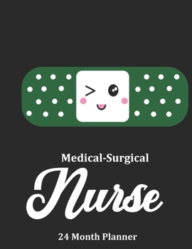 Paperback Medical Surgical Nurse: 2020 - 2021 24 Month Planner For Nurses Book