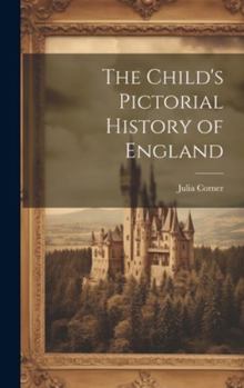 Hardcover The Child's Pictorial History of England Book