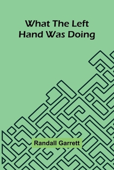 Paperback What The Left Hand Was Doing Book
