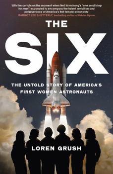 Paperback The Six: The Untold Story of America's First Women in Space Book