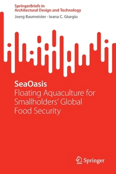 Paperback Seaoasis: Floating Aquaculture for Smallholders' Global Food Security Book