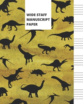 Paperback Wide Staff Manuscript Paper: Blank Sheet Music Notebook For Kids - Dinosaurs Book