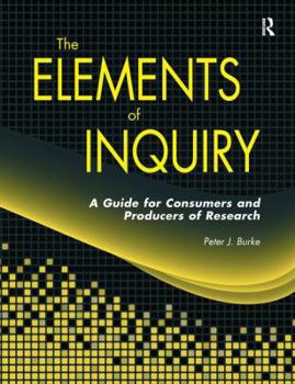 Paperback Elements of Inquiry: A Guide for Consumers and Producers of Research Book