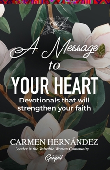 Paperback A Message to Your Heart: Devotionals that will strengthen your faith Book