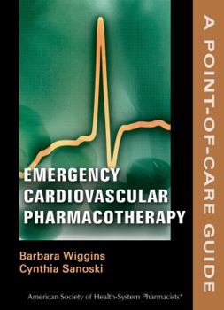 Paperback Emergency Cardiovascular Pharmacotherapy: A Point-Of-Care Guide Book