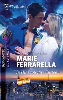 In His Protective Custody - Book #6 of the Doctors Pulaski