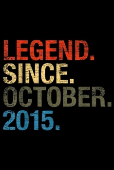 Legend. Since. October. 2015.: 4th Birthday Gifts Legend Since October 2015  Journal/Notebook Blank Lined Ruled 6x9 100 Pages