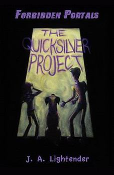 Paperback The Quicksilver Project: Forbidden Portals Book