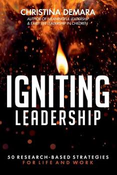 Paperback Igniting Leadership: 50 Research-Based Strategies for Life and Work Book