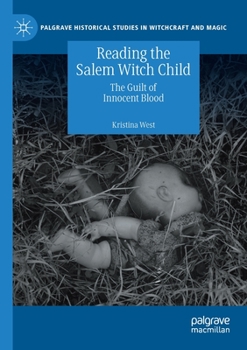 Paperback Reading the Salem Witch Child: The Guilt of Innocent Blood Book