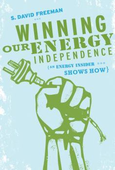 Paperback Winning Our Energy Independence: An Energy Insider Shows How Book